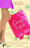 Good Luck by Whitney Gaskell Good Luck by Whitney Gaskell