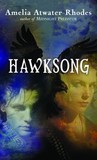 Hawksong by Amelia Atwater-Rhodes Hawksong by Amelia Atwater-Rhodes
