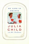 My Life in France by Julia Child My Life in France by Julia Child