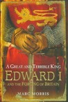 A Great and Terrible King by Marc Morris
