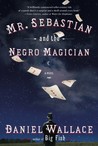 Mr. Sebastian and the Negro Magician Mr. Sebastian and the Negro Magician