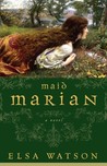 Maid Marian by Elsa Watson Maid Marian by Elsa Watson