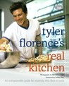 Tyler Florence's Real Kitchen by Tyler Florence Tyler Florence's Real Kitchen by Tyler Florence