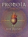 Pronoia is the Antidote for Paranoia by Rob Brezsny Pronoia is the Antidote for Paranoia by Rob Brezsny