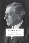 Woodrow Wilson by John Milton Cooper Jr.