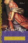 The Silver Rose (The Dark Queen Saga, #3)