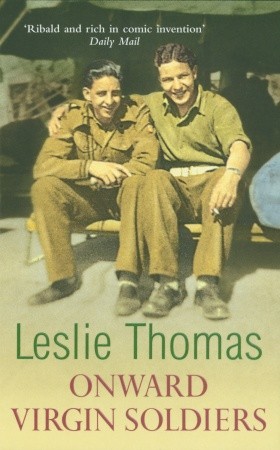 Onward Virgin Soldiers - Leslie Thomas