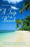 A Trip to the Beach by Melinda Blanchard A Trip to the Beach by Melinda Blanchard