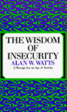 The Wisdom of Insecurity The Wisdom of Insecurity