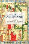The Lore of Scotland by Jennifer Westwood The Lore of Scotland by Jennifer Westwood