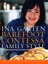 Barefoot Contessa Family Style: Easy Ideas and Recipes That Make Everyone Feel Like Family Barefoot Contessa Family Style: Easy Ideas and Recipes That Make Everyone Feel Like Family