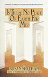 Is There No Place on Earth for Me? by Susan Sheehan Is There No Place on Earth for Me? by Susan Sheehan