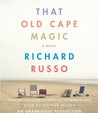 That Old Cape Magic by Richard Russo