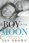 The Boy in the Moon by Ian Brown
