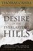 Desire of the Everlasting Hills: The World Before & After Jesus