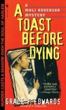 A Toast Before Dying A Toast Before Dying