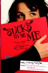 Sucks to Be Me by Kimberly Pauley