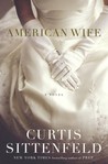 American Wife by Curtis Sittenfeld American Wife by Curtis Sittenfeld