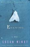 Evening by Susan Minot Evening by Susan Minot