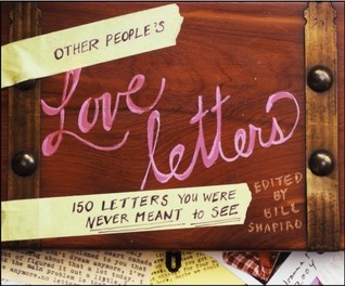 Short & Sweet – Other People’s Love Letters by Bill Shapiro Short & Sweet – Other People’s Love Letters by Bill Shapiro
