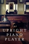 The Upright Piano Player by David Abbott The Upright Piano Player by David Abbott