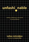 Unfashionable: Making a Difference in the World by Being Different Unfashionable: Making a Difference in the World by Being Different