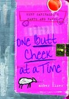 One Butt Cheek at a Time (Gert Garibaldi's Rants and Raves, #1) One Butt Cheek at a Time (Gert Garibaldi's Rants and Raves, #1)