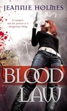 Blood Law by Jeannie Holmes Blood Law by Jeannie Holmes