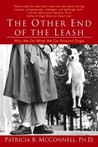 The Other End of the Leash by Patricia B. McConnell The Other End of the Leash by Patricia B. McConnell