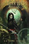 The Dark Deeps by Arthur Slade The Dark Deeps by Arthur Slade