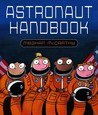 Astronaut Handbook by Meghan Mccarthy