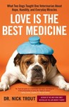 Love Is the Best Medicine by Nick Trout