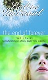 The End of Forever: Two Novels