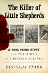 The Killer of Little Shepherds by Douglas Starr