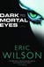 Dark to Mortal Eyes