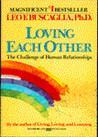 Loving Each Other by Leo Buscaglia