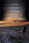 The View from the Seventh Layer by Kevin Brockmeier The View from the Seventh Layer by Kevin Brockmeier