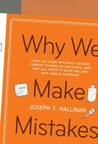 Why We Make Mistakes by Joseph T. Hallinan Why We Make Mistakes by Joseph T. Hallinan