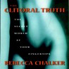 The Clitoral Truth by Rebecca Chalker