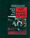 Cheng Hsin T'ui Shou: The Art of Effortless Power Cheng Hsin T'ui Shou: The Art of Effortless Power