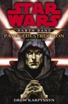Star Wars: Path of Destruction (Star Wars: Darth Bane, #1) Star Wars: Path of Destruction (Star Wars: Darth Bane, #1)