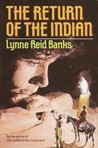 The Return of the Indian by Lynne Reid Banks The Return of the Indian by Lynne Reid Banks