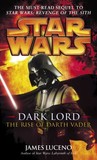 Dark Lord: Star Wars: The Rise of Darth Vader Dark Lord: Star Wars: The Rise of Darth Vader