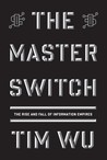 The Master Switch by Tim Wu