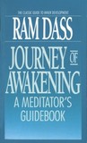 Journey of Awakening by Ram Dass Journey of Awakening by Ram Dass