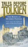 Tales Before Tolkien by Douglas A. Anderson Tales Before Tolkien by Douglas A. Anderson