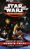 Hero's Trial (Agents of Chaos, #1) (Star Wars: The New Jedi Order, #4) Hero's Trial (Agents of Chaos, #1) (Star Wars: The New Jedi Order, #4)