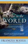 A Year in the World by Frances Mayes A Year in the World by Frances Mayes
