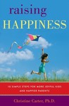 Raising Happiness by Christine Carter