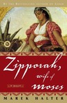 Zipporah, Wife of Moses by Marek Halter Zipporah, Wife of Moses by Marek Halter